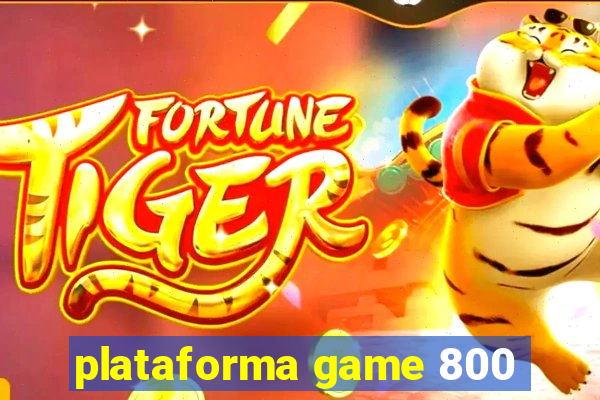 plataforma game 800